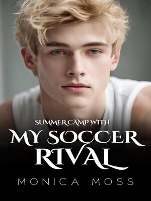 cover image of Summer Camp With My Soccer Rival